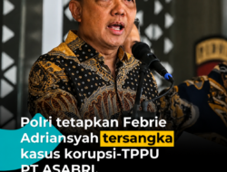 Mantan Jampidsus Febrie Adriansyah Ditetapkan Tersangka Kasus Dugaan Korupsi dan TPPU PT ASABRI